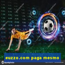 euzzo.com paga mesmo